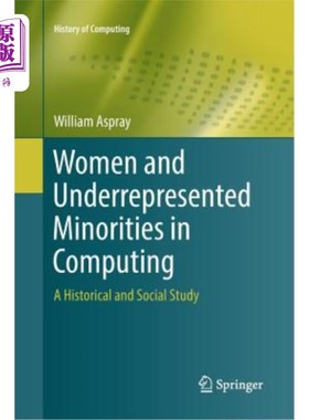 海外直订Women and Underrepresented Minorities in Computing: A Historical and Social Stud 计算机领域的女性和代表性不