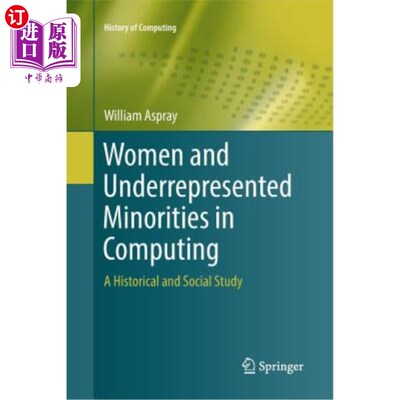 海外直订Women and Underrepresented Minorities in Computing: A Historical and Social Stud 计算机领域的女性和代表性不