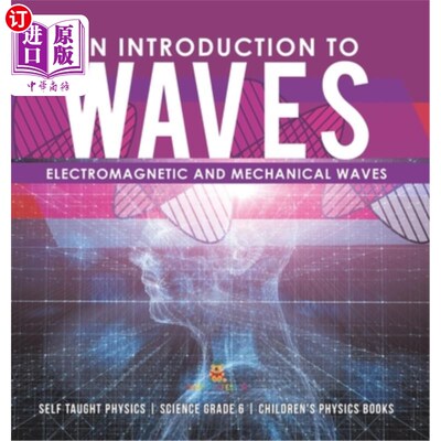 海外直订An Introduction to Waves Electromagnetic and Mechanical Waves .Self Taught Physi 介绍电磁波和机械波。自学物