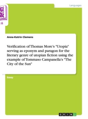 海外直订Verification of Thomas More's Utopia serving as eponym and paragon for the liter 以托马索·坎帕内拉为例，验