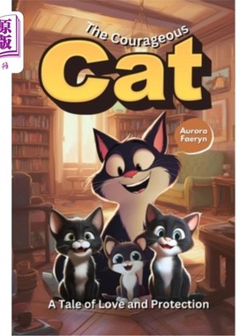 海外直订The Courageous Cat: A Tale of Love and Protection 《勇敢的猫:爱与保护的故事