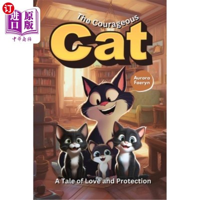 海外直订The Courageous Cat: A Tale of Love and Protection 《勇敢的猫:爱与保护的故事
