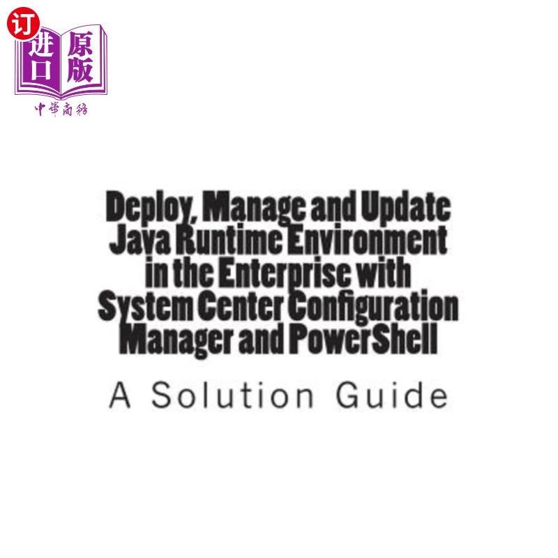 海外直订Deploy, Manage and Update Java Runtime Environment in the Enterprise with System 使用System C