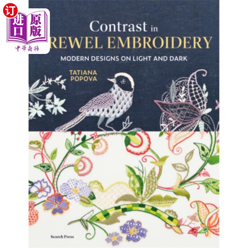 海外直订Contrast in Crewel Embroidery: Modern Designs Stitched on Light and Dark 绉纹刺绣的对比：现代设计在明暗上的