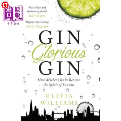 海外直订Gin Glorious Gin: How Mother's Ruin Became the Spirit of London 辉煌的杜松子酒:母亲的毁灭如何成为伦敦的精神