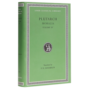 普鲁塔克 道德小品 卷十五 洛布古典丛书 原文希英对照版 英文原版 Moralia Volume XV Plutarch 道德论集 Ethica【中商原版?