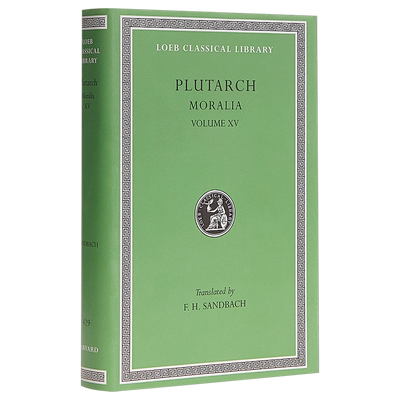 普鲁塔克 道德小品 卷十五 洛布古典丛书 原文希英对照版 英文原版 Moralia Volume XV Plutarch 道德论集 Ethica【中商原版?