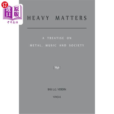 海外直订Heavy Matters: A Treatise on Metal, Music and Society 《沉重的事情:论金属、音乐与社会》