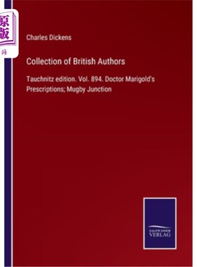 海外直订Collection of British Authors: Tauchnitz edition. Vol. 894. Doctor Marigold's Pr 英国作家文集:陶契尼兹版。