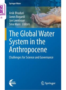 海外直订The Global Water System in the Anthropocene: Challenges for Science and Governan 人类世的全球水系统：科学和