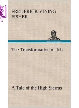 海外直订The Transformation of Job A Tale of the High Sierras 约伯的转变是一个关于西耶拉高地的故事