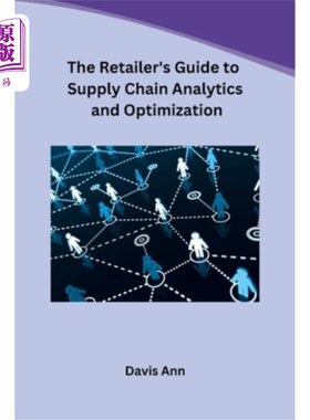 海外直订The Retailer's Guide to Supply Chain Analytics and Optimization 零售商的供应链分析和优化指南