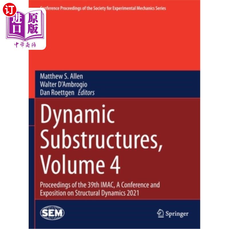 海外直订Dynamic Substructures, Volume 4: Proceedings of the 39th Imac, a Conference and  动态子结构，第4卷: