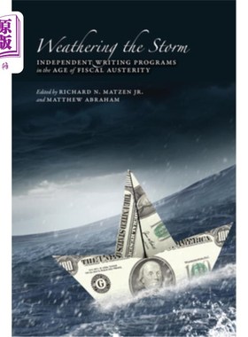 海外直订Weathering the Storm: Independent Writing Programs in the Age of Fiscal Austerit