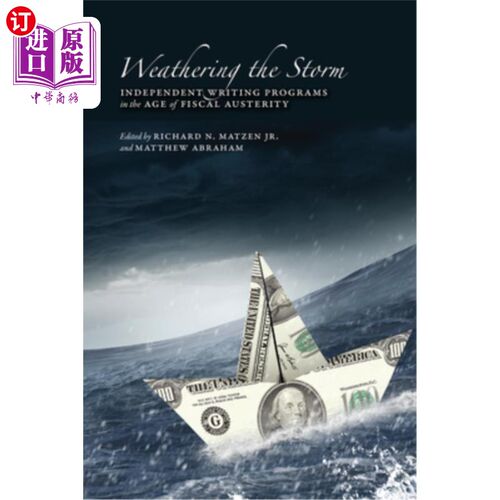 海外直订Weathering the Storm: Independent Writing Programs in the Age of Fiscal Austerit