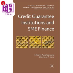 海外直订Credit Guarantee Institutions and SME Finance 信用担保机构与中小企业融资
