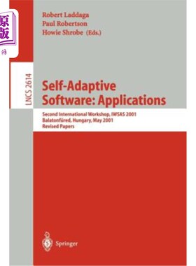 海外直订Self-Adaptive Software: Second International Workshop, Iwsas 2001, Balatonfüred, 自适应软件：第二届国际研讨