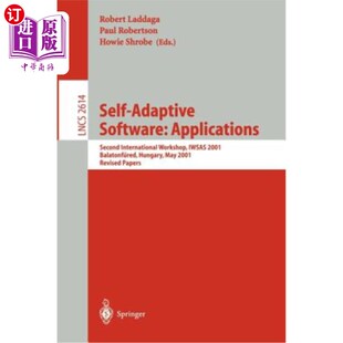Second International Balatonfüred Adaptive 自适应软件：第二届国际研讨 2001 Software Iwsas 海外直订Self Workshop