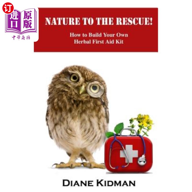 海外直订医药图书Nature to the Rescue!: How to Build Your Own Herbal First Aid Kit 大自然来拯救！：如何建立自己的草