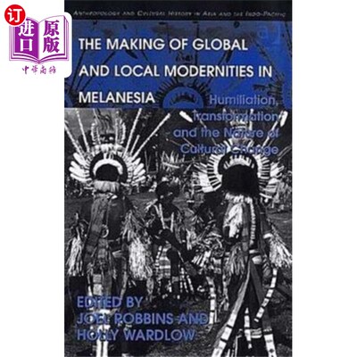海外直订Making of Global and Local Modernities in Melane... 美拉尼西亚的全球现代性和地方现代性的形成