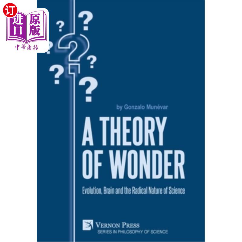 海外直订A Theory of Wonder: Evolution, Brain and the Radical Nature of Science 惊奇理论:进化、大脑和科学的根本本质