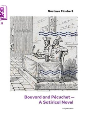海外直订Bouvard and Pécuchet - A Satirical Novel (Complete Edition) 布瓦德和P_cuchet——一部讽刺小说（完整版）