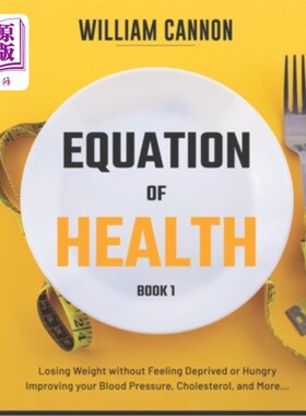 海外直订医药图书Equation of Health: Losing Weight without Feeling Deprived or Hungry - Improving