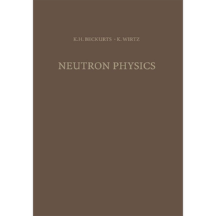 现货 中子物理学 第1版 英文原版 Neutron Physics Karl Heinrich Beckurts Karl Wirtz【中商原版】