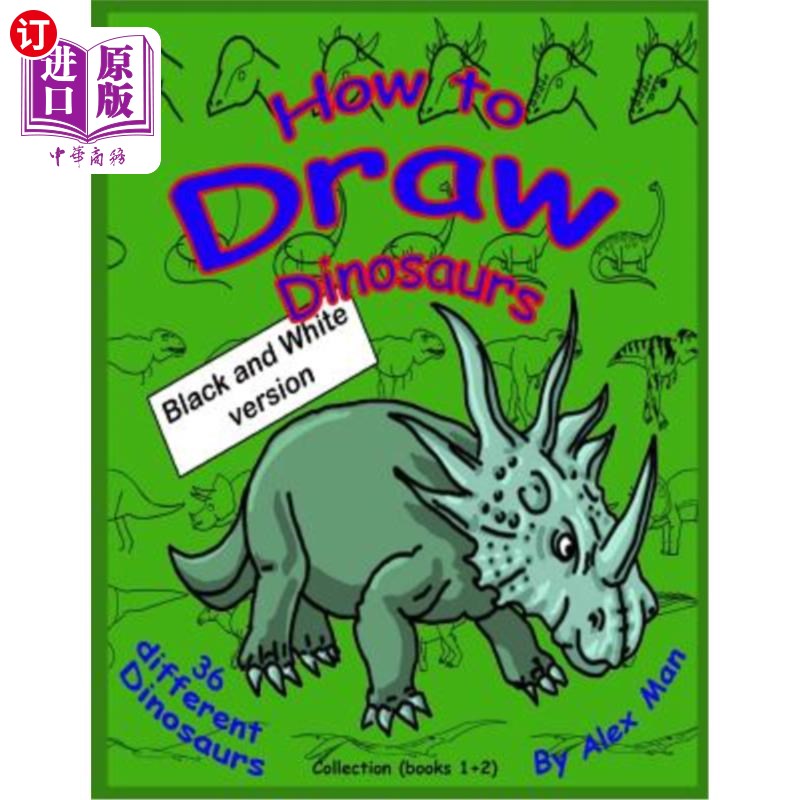 海外直订How to Draw Dinosaurs - Collection (book 1+2): Black and White version. 如何画恐龙-收藏（书1+2）：黑白版。