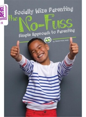 海外直订Socially Wize Parenting: The No-Fuss Simple Approach to Parenting 社交智慧育儿:无小题大做的简单育儿方法