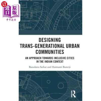 海外直订Designing Trans-Generational Urban Communities: An Approach Towards Inclusive Ci Designing