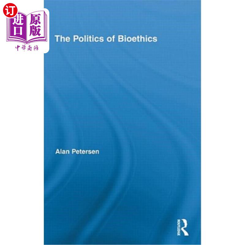 海外直订医药图书The Politics of Bioethics 生命伦理学的政治学