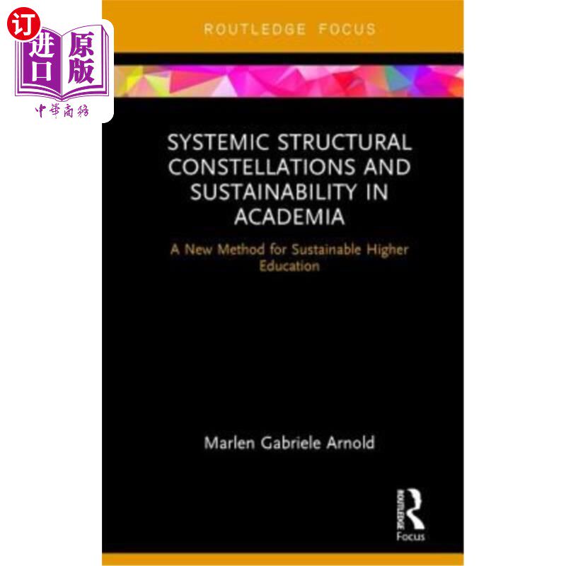 海外直订Systemic Structural Constellations and Sustainability in Academia: A New Method  系统结构星座与学术的可持续