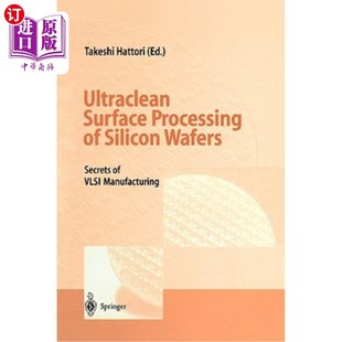 Secrets 超清洁表面处理：VLSI制 Processing 硅片 Manufacturing VLSI Wafers Silicon Surface 海外直订Ultraclean
