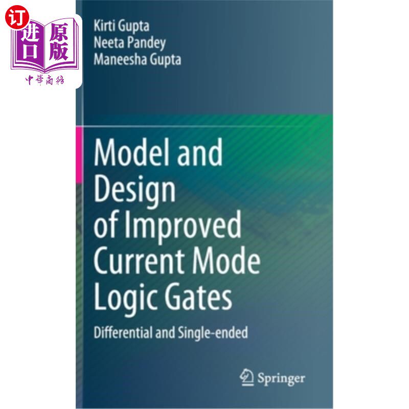 海外直订Model and Design of Improved Current Mode Logic Gates: Differential and Single-E 改进的差分单端电流模式逻辑