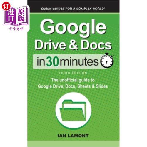 海外直订Google Drive & Docs In 30 Minutes: The unofficial guide to Google Drive, Docs, S 谷歌Drive &