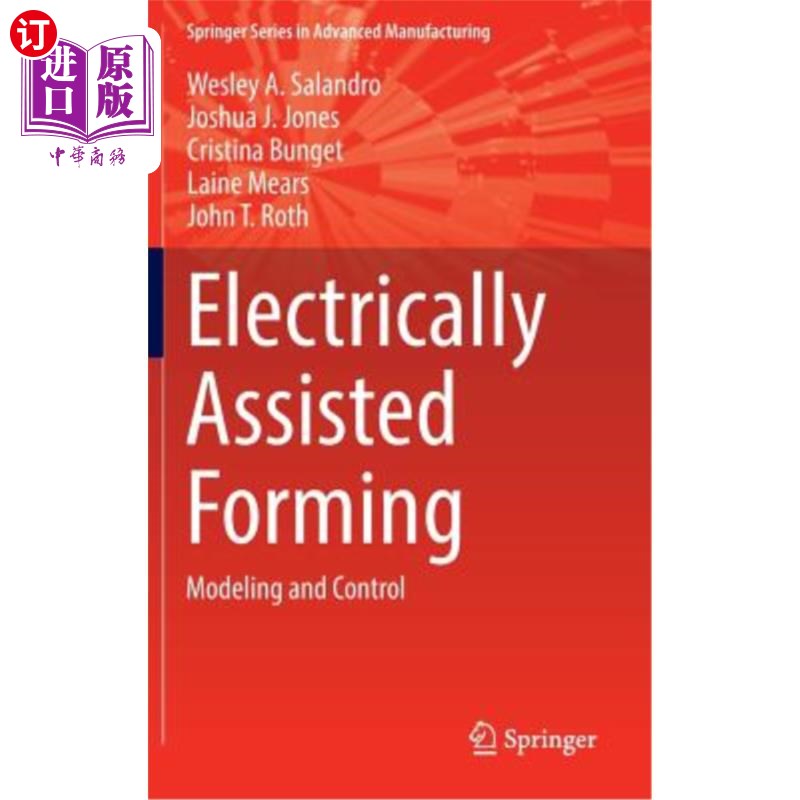 海外直订Electrically Assisted Forming: Modeling and Control 电辅助成形：建模与控制