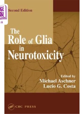 海外直订医药图书The Role of Glia in Neurotoxicity 神经胶质细胞在神经毒性中的作用