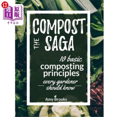 海外直订The Compost Saga: 10 Basic Composting Principles Every Gardener Should Know (No- 堆肥传奇:每个园丁都应该知