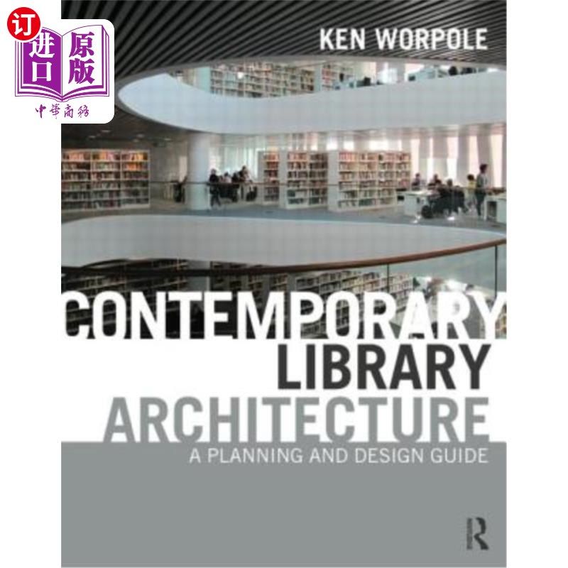 海外直订Contemporary Library Architecture: A Planning and Design Guide 当代图书馆建筑:规划与设计指南