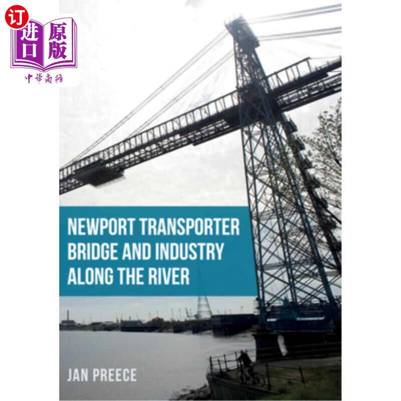 海外直订Newport Transporter Bridge and Industry Along the River 新港运输桥和沿河工业