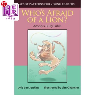 海外直订Who's Afraid of a Lion: Aesop's Bully Fable 《谁怕狮子:伊索寓言