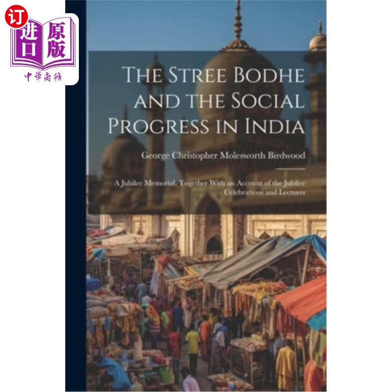 海外直订医药图书The Stree Bodhe and the Social Progress in India: A Jubilee Memorial, Together W 菩提与印度的社会进