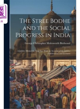 海外直订医药图书The Stree Bodhe and the Social Progress in India: A Jubilee Memorial, Together W 菩提与印度的社会进