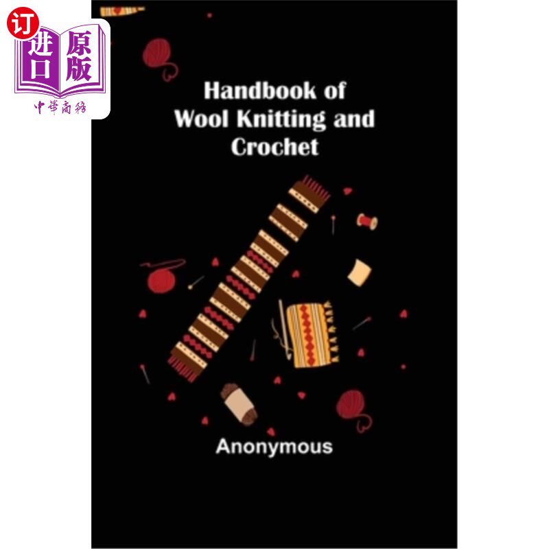 海外直订Handbook of Wool Knitting and Crochet 毛线编织及钩针编织手册