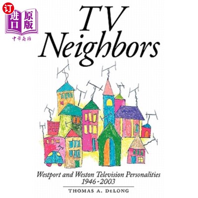 海外直订TV Neighbors: Westport And Weston Television Personalities 1946-2003 电视邻居:韦斯特波特和韦斯顿电视名人194