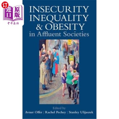 海外直订Insecurity, Inequality, and Obesity in Affluent Societies 富裕社会中的不安全感、不平等和肥胖