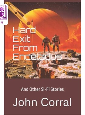 海外直订Hard Exit From Enceladus: And Other Si-Fi Stories 硬退出土卫二：和其他Si-Fi的故事