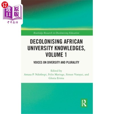 海外直订Decolonising African University Knowledges, Volume 1: Voices on Diversity and Pl 非殖民化的非洲大学知识，卷