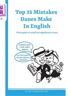 海外直订Top 35 Mistakes Danes Make in English: A fun guide to small but significant erro 丹麦人在英语中犯的前35个错